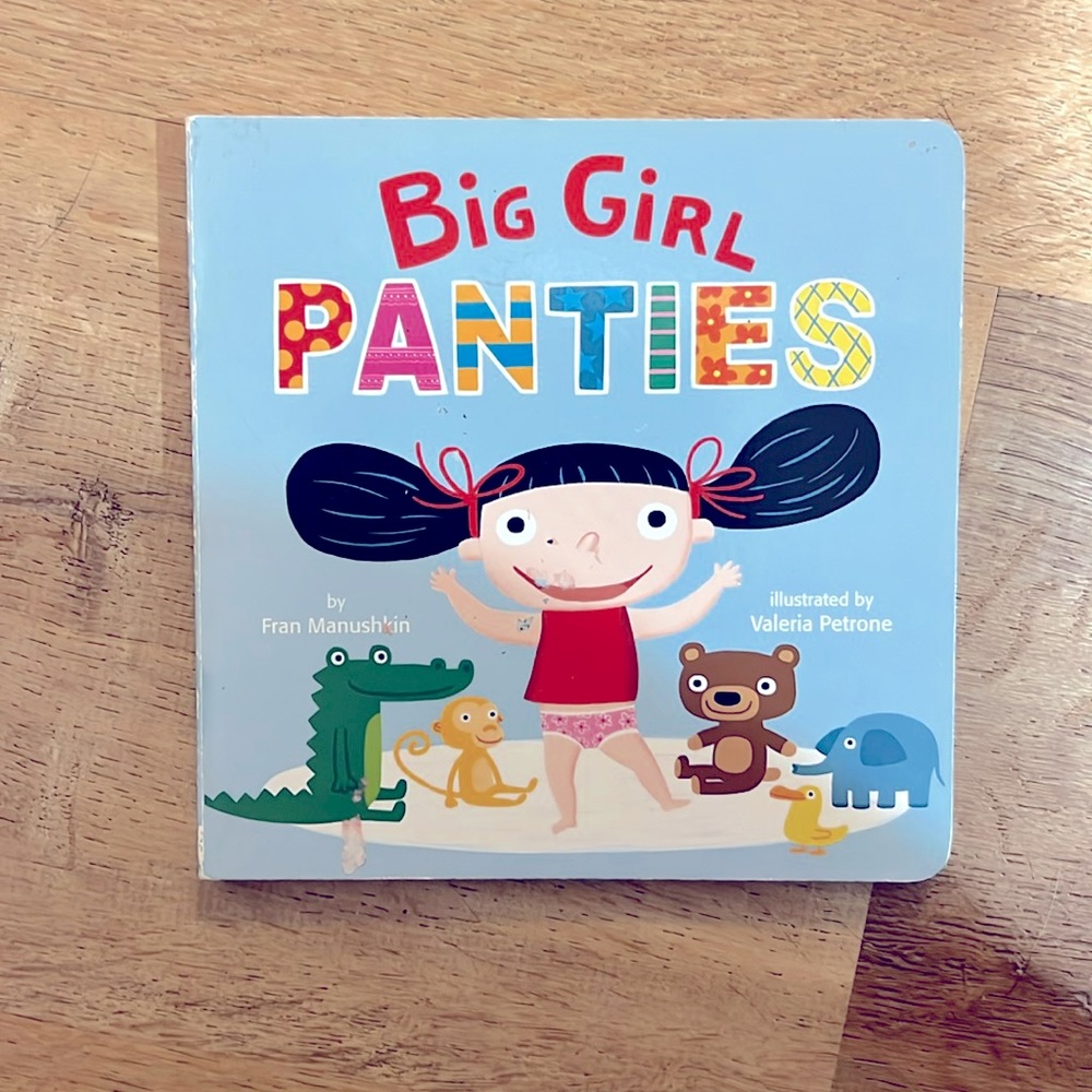 Big girl Panties book, hardback, cardboard, by Fran Manushkin